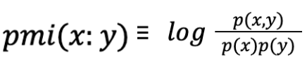 pmi(x:y) log p(x,y)p(x)p(y)